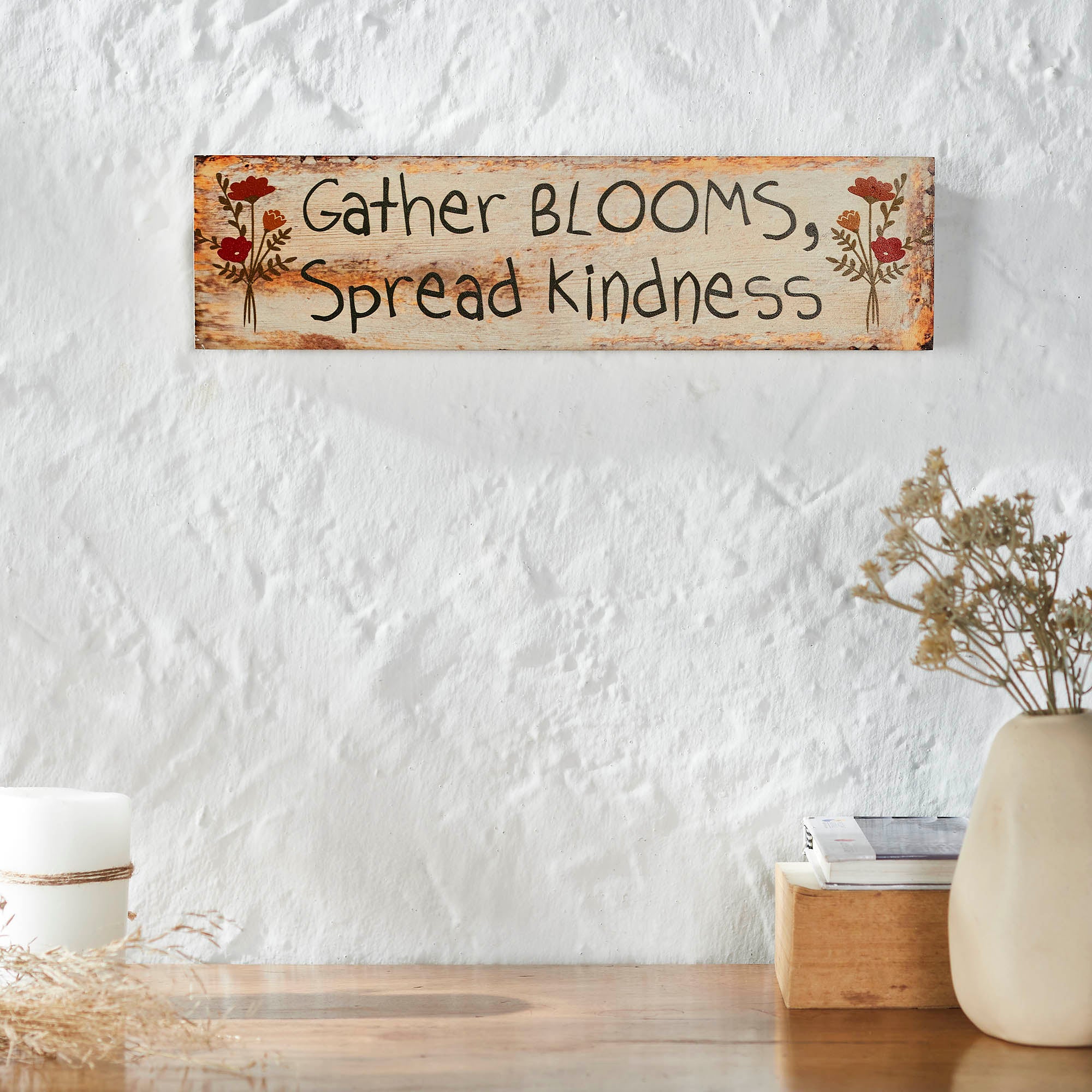 Spring In Bloom Gather Blooms, Spread Kindness MDF Wall Sign