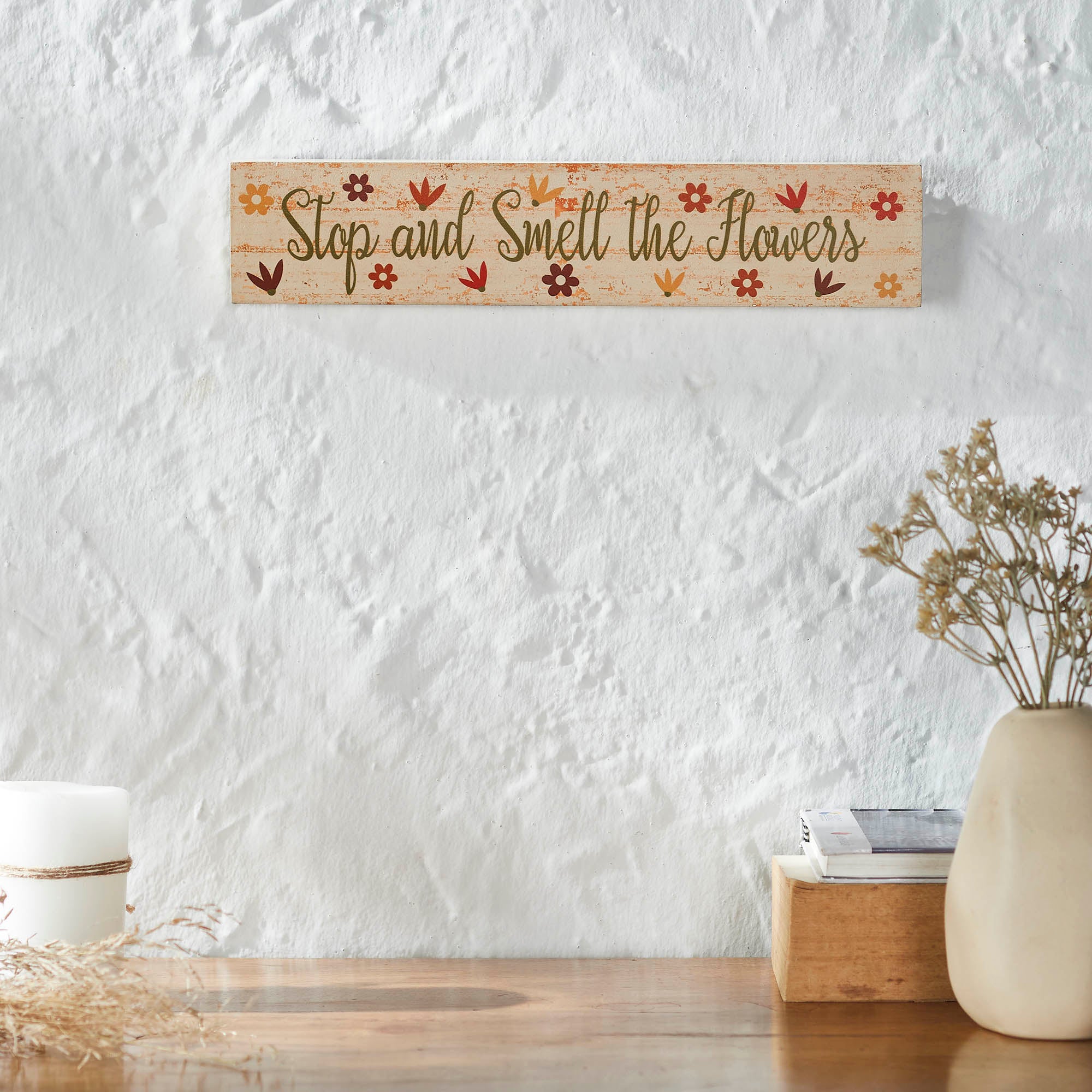 Spring In Bloom Stop And Smell The Flowers MDF Wall Sign