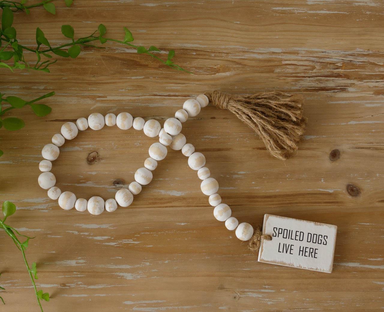 Farmhouse Beads - Spoiled Dogs Live Here